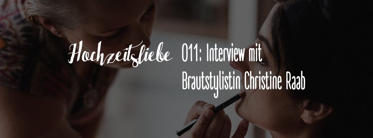 Hochzeitsliebe Brautstylistin Christine Raab