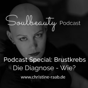 Brustkrebs Die Diagnose Christine Raab Soulbeauty