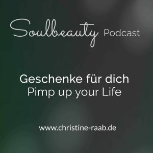 Geschenke für dich Christine Raab Pimp up your life