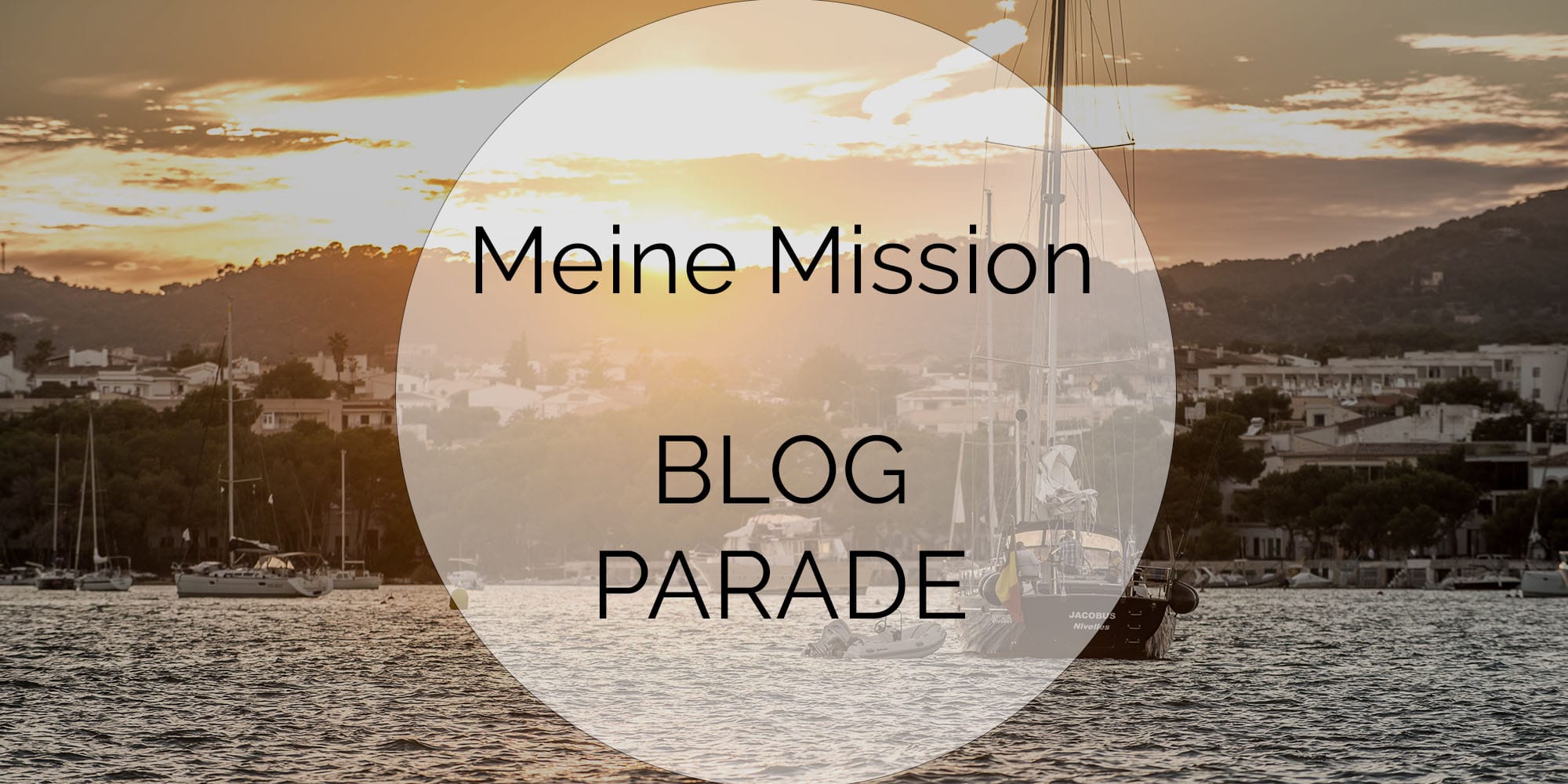 Meine Mission Blogparade Meer Segelboote Gebirge