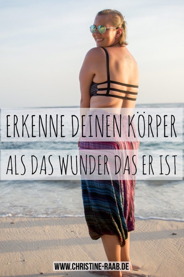 Erkenne deinen Körper als das Wunder das er ist