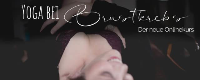 Yoga bei Brustkrebs - der Onlinekurs von Christine Raab
