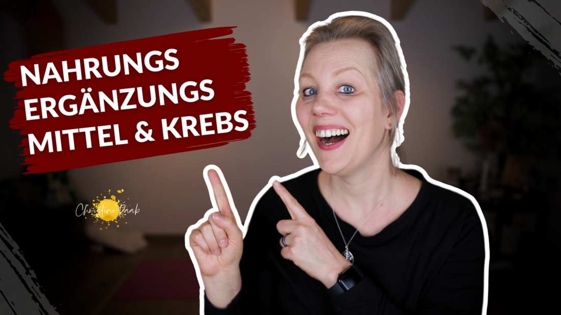 Titelbild für den Blogbeitrag zum YouTube Video von Christine Raab zum Thema "Nahrungsergänzungsmittel & Krebs"